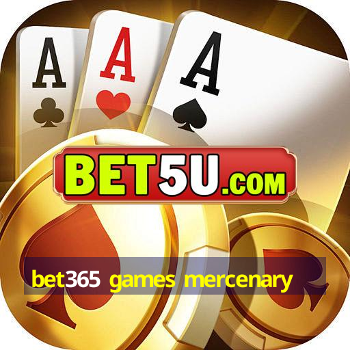 bet365 games mercenary